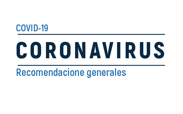 Recomendaciones Generales sobre el COVID19 – Coronavirus
