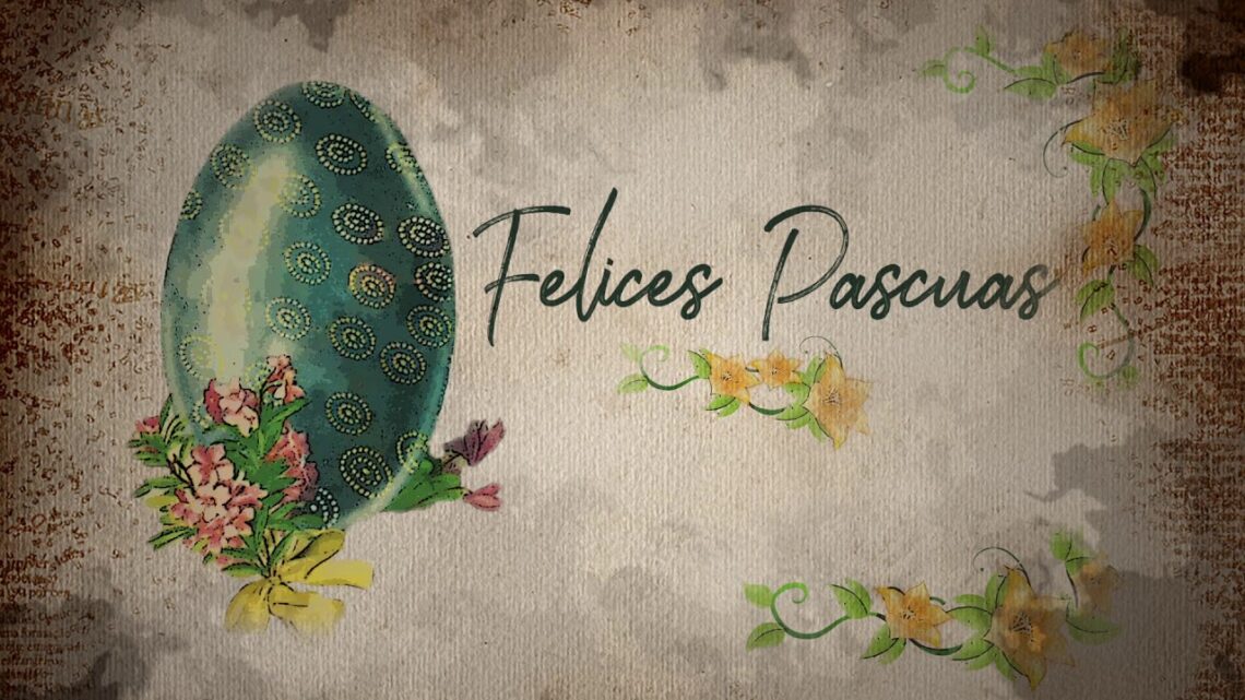 ¡Felices Pascuas!